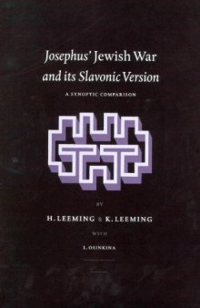 Josephus' Jewish War and its Slavonic Version: A Synoptic Comparison (Arbeiten zur Geschichte des Antiken Judentums und des Urchristentums 46)