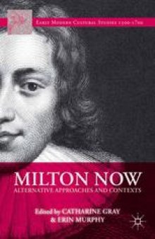 Milton Now: Alternative Approaches and Contexts