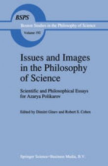 Issues and Images in the Philosophy of Science: Scientific and Philosophical Essays in Honour of Azarya Polikarov