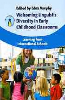 Welcoming linguistic diversity in early childhood classrooms : learning from international schools