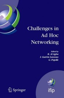 Challenges in Ad Hoc Networking: Fourth Annual Mediterranean Ad Hoc Networking Workshop, June 21-24, 2005, Ile de Porquerolles, France (IFIP International Federation for Information Processing)