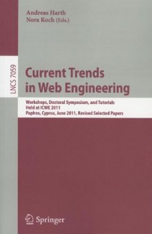 Current Trends in Web Engineering: Workshops, Doctoral Symposium, and Tutorials, Held at ICWE 2011, Paphos, Cyprus, June 20-21, 2011. Revised Selected Papers