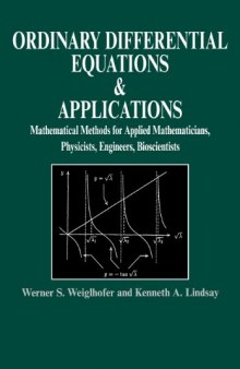 Ordinary Differential Equations and Applications: Mathematical Methods for Applied Mathematicians, Physicists, Engineers and Bioscientists