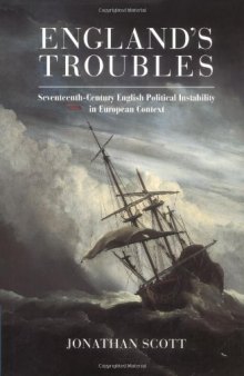 England's Troubles: Seventeenth-Century English Political Instability in European Context