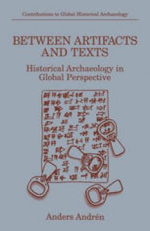 Between Artifacts and Texts: Historical Archaeology in Global Perspective