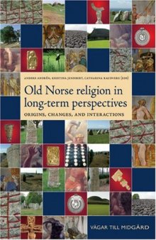 Old Norse religion in long-term perspectives: origins, changes, and interactions : an international conference in Lund, Sweden, June 3-7, 2004  