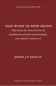 Old Wine in New Skins: The Role of Tradition in Communication, Knowledge, and Group Identity (Aquinas Lecture)