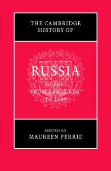 The Cambridge History of Russia, Volume 1: From Early Rus’ to 1689