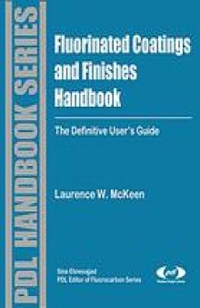 Fluorinated coatings and finishes handbook: the definitive user's guide and databook