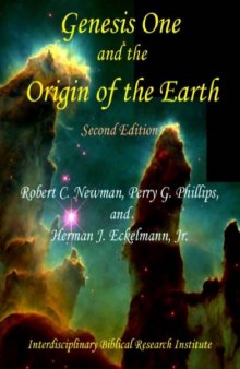 Genesis one and the origin of the Earth, 2nd ed.