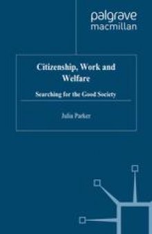 Citizenship, Work and Welfare: Searching for the Good Society