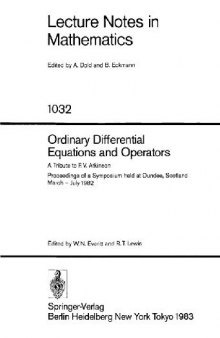 Ordinary Differential Equations and Operators: A Tribute to F.V. Atkinson Proceedings of a Symposium held at Dundee, Scotland March – July 1982