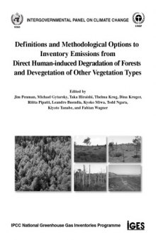 Definitions and Methodological Options to Inventory Emissions from Direct Human-induced Degradation of Forests and Devegatation of Other Vegetation Types