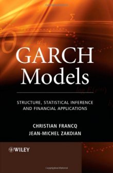 GARCH Models: Structure, Statistical Inference and Financial Applications