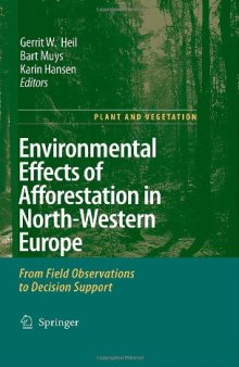 Environmental Effects of Afforestation in North-Western Europe: From Field Observations to Decision Support (Plant and Vegetation)