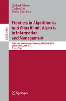 Frontiers in Algorithmics and Algorithmic Aspects in Information and Management: Third Joint International Conference, FAW-AAIM 2013, Dalian, China, June 26-28, 2013. Proceedings