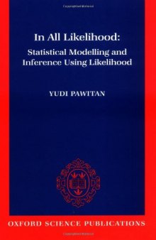 In All Likelihood: Statistical Modelling and Inference Using Likelihood