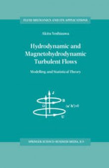 Hydrodynamic and Magnetohydrodynamic Turbulent Flows: Modelling and Statistical Theory