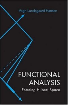 Functional Analysis: Entering Hilbert Space