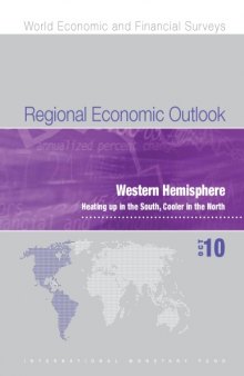 Regional Economic Outlook, Western Hemisphere, October 2010: Heating Up in the South, Cooler in the North (World Economic and Financial Surveys)