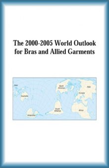 The 2000-2005 World Outlook for Bras and Allied Garments (Strategic Planning Series)
