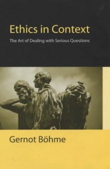 Ethics in context: the art of dealing with serious questions