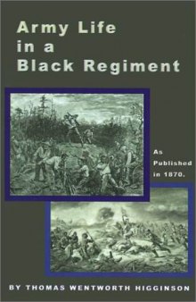 Army Life in a Black Regiment (as published in 1870)  