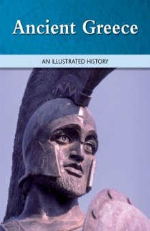 Ancient Greece: --An Illustrated History--