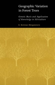 Geographic Variation in Forest Trees: Genetic Basis and Application of Knowledge in Silviculture