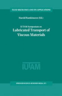 IUTAM Symposium on Lubricated Transport of Viscous Materials: Proceedings of the IUTAM Symposium held in Tobago, West Indies, 7–10 January 1997