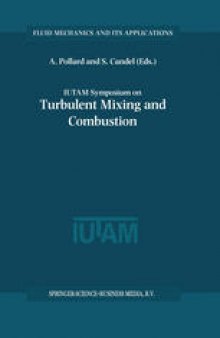 IUTAM Symposium on Turbulent Mixing and Combustion: Proceedings of the IUTAM Symposium held in Kingston, Ontario, Canada, 3–6 June 2001