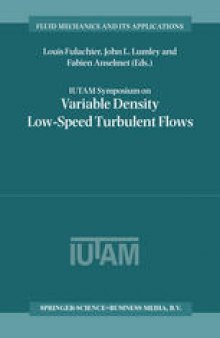 IUTAM Symposium on Variable Density Low-Speed Turbulent Flows: Proceedings of the IUTAM Symposium held in Marseille, France, 8–10 July 1996