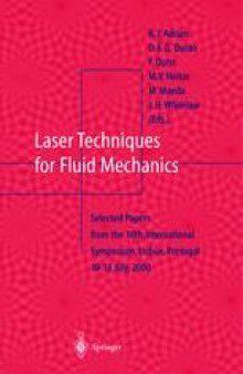 Laser Techniques for Fluid Mechanics: Selected Papers from the 10th International Symposium Lisbon, Portugal July 10–13, 2000
