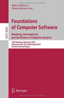 Foundations of Computer Software. Modeling, Development, and Verification of Adaptive Systems: 16th Monterey Workshop 2010, Redmond, WA, USA, March 31- April 2, 2010, Revised Selected Papers