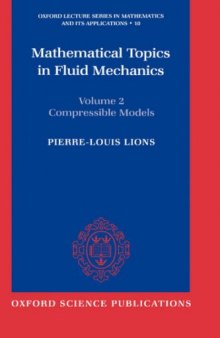 Mathematical Topics in Fluid Mechanics: Volume 2: Compressible Models (Oxford Lecture Series in Mathematics and Its Applications , Vol 2, No 10)