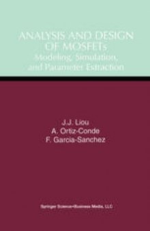 Analysis and Design of Mosfets: Modeling, Simulation and Parameter Extraction