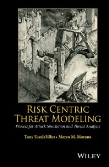 Risk Centric Threat Modeling: Process for Attack Simulation and Threat Analysis
