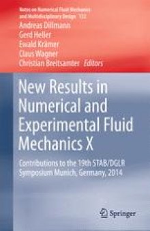 New Results in Numerical and Experimental Fluid Mechanics X: Contributions to the 19th STAB/DGLR Symposium Munich, Germany, 2014 