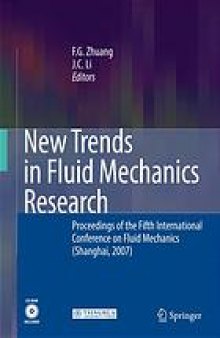 New trends in fluid mechanics research : proceedings of the Fifth International Conference on Fluid Mechanics (Shanghai, 2007)