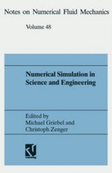 Numerical Simulation in Science and Engineering: Proceedings of the FORTWIHR Symposium on High Performance Scientific Computing, München, June 17–18, 1993
