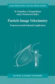 Particle Image Velocimetry: Progress towards Industrial Application