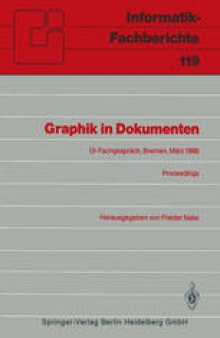 Graphik in Dokumenten: Zweites Fachgespräch der GI-Fachgruppe “Graphische Systeme” Bremen, 3.–4. März 1986. Proceedings