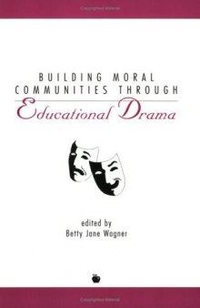 Building Moral Communities Through Educational Drama (Perspectives on Writing)  