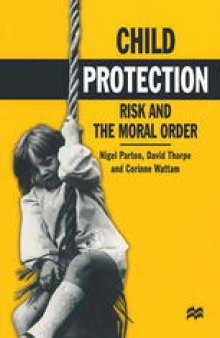 Child Protection: Risk and the Moral Order