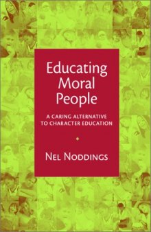 Educating moral people: a caring alternative to character education