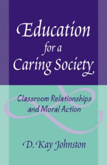 Education for a Caring Society: Classroom Relationships And Moral Action