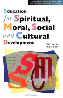 Education for Spiritual, Moral, Social and Cultural Development (Cassell Studies in Pastoral Care & Personal & Social Education)