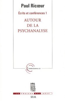 Ecrits et conférences : Tome 1, Autour de la psychanalyse