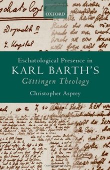 Eschatological Presence in Karl Barth's Gottingen Theology