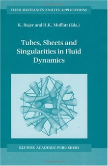 Tubes, Sheets and Singularities in Fluid Dynamics (Fluid Mechanics and Its Applications)